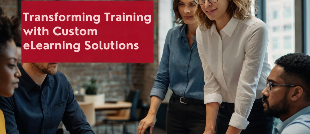 Transforming Training with Custom eLearning Solutions